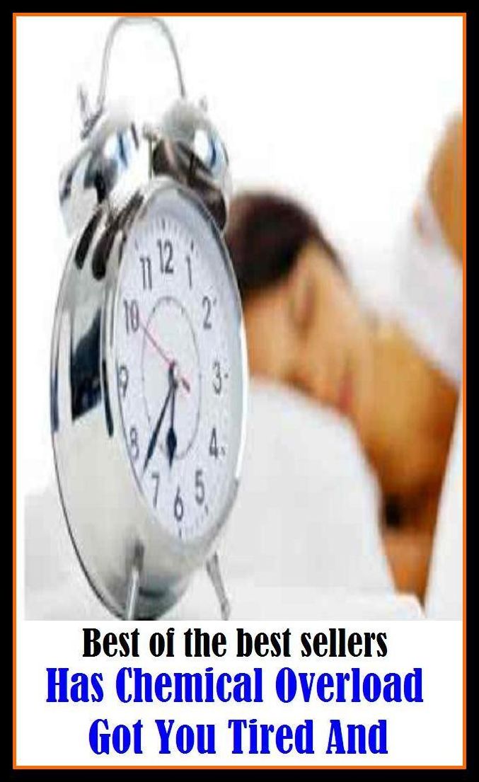 Best of the Best Sellers Has Chemical Overload Got You Tired And (excess, overabundance, superabundance, profusion, glut, surfeit, surplus, superfluity, avalanche, deluge, flood)