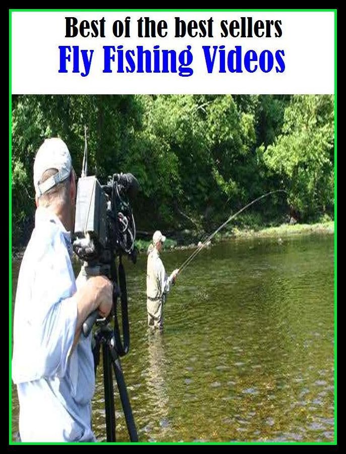 Best of the Best Sellers Fly Fishing Videos (go fishing, angle, cast, trawl, troll, seine, angling, trawling, trolling, seining, ice fishing, catching fish)