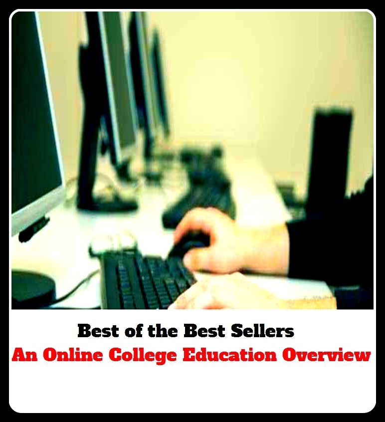 Best of the Best Sellers	An Online College Education Overview(Educate, Education, instruct, manage, train)