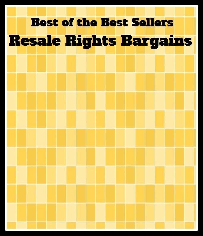 Best of the Best Sellers	Resale Rights Bargains(agreement, treaty, contract, covenan)