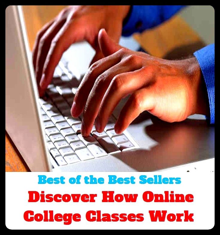 Best of the Best Sellers	Discover How Online College Classes Work	(work, job, action, proceeding, occupation)