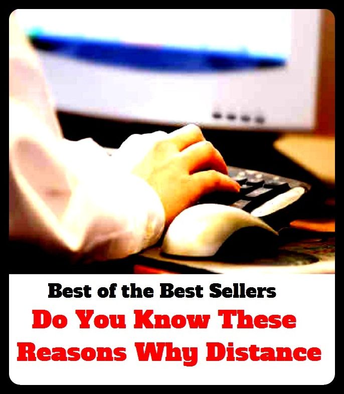 Best of the Best Sellers	Do You Know These Reasons Why Distanc(reason, cause, motive, sake)
