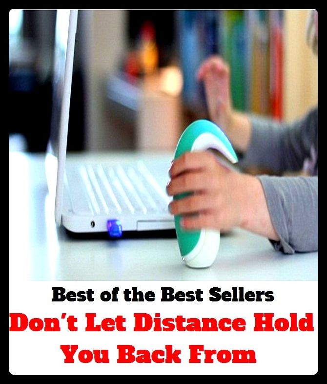Best of the Best Sellers	Don T Let Distance Hold You Back From(due to, because of, on account )