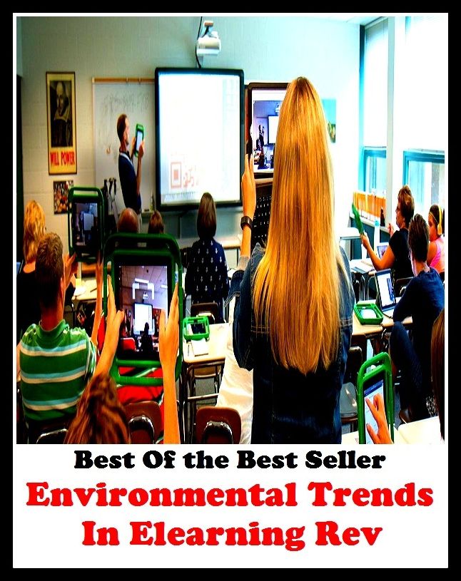 Best of the Best Sellers	Environmental Trends In Elearning Rev(trend, tendency, bias, aptitude, leaning, addict)