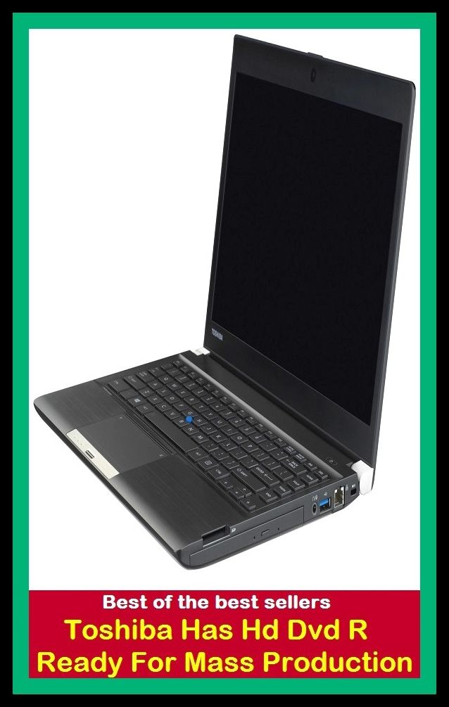 Best of the Best Sellers Toshiba Has Hd Dvd R Ready For Mass Production (construction, creation, giving, protraction, management, direction, provision, manufacture, elongation, making, rendering)