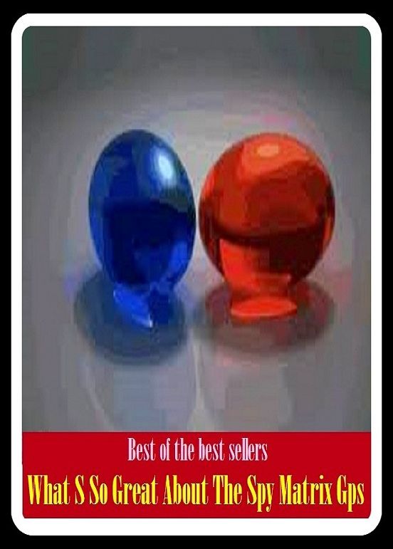 Best of the Best Sellers What S So Great About The Spy Matrix Gps (cast, form, model, origin, forge, grid, mold, pattern)