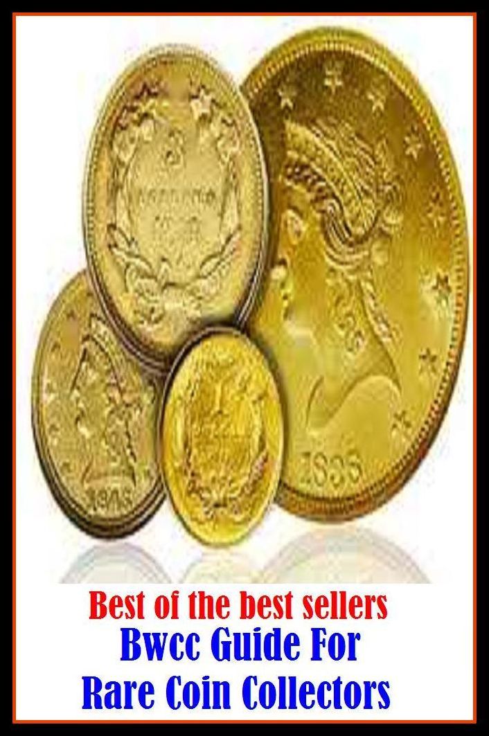 Best of the Best Sellers Bwcc Guide For Rare Coin Collectors(bread, cash, change, chips, coinage, copper, currency, doubloon, dough, gold, jack, mintage)