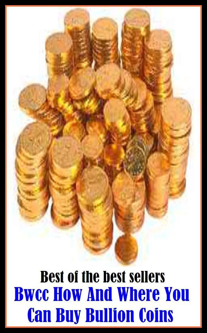 Best of the Best Sellers Bwcc How And Where You Can Buy Bullion Coins(bread, cash, change, chips, coinage, copper, currency, doubloon, dough, gold, jack, mintage)