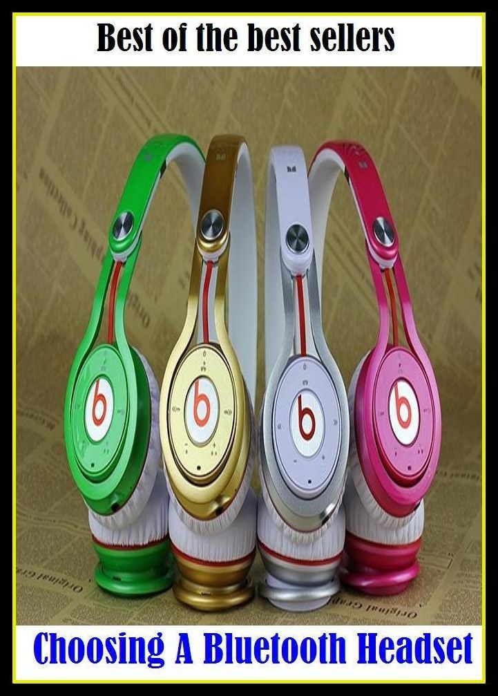 Best of the best sellers Choosing A Bluetooth Headset ( online marketing, computer, hardware, play station, frequency, laptop, web, net, mobile, broadband, wifi, internet, bluetooth, wireless, e mail, download, up load, personal area network, software )