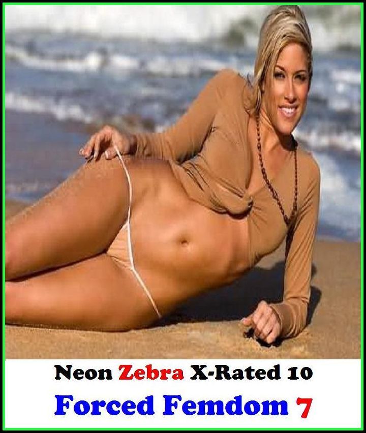 Gay:	Neon Zebra X-Rated 10!	Forced Femdom 7 ( Erotic Photography, Erotic Stories, Nude Photos, Naked , Adult Nudes, Breast, Domination, Bare Ass, Lesbian, She-male )