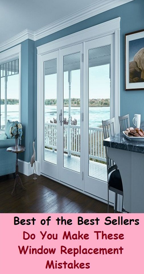 Best of the best seller Do You Make These Window Replacement Mistakes(aperture,bay,bow,casement,dormer,fanlight,fenestella,fenestra,fenestration,jalousie)