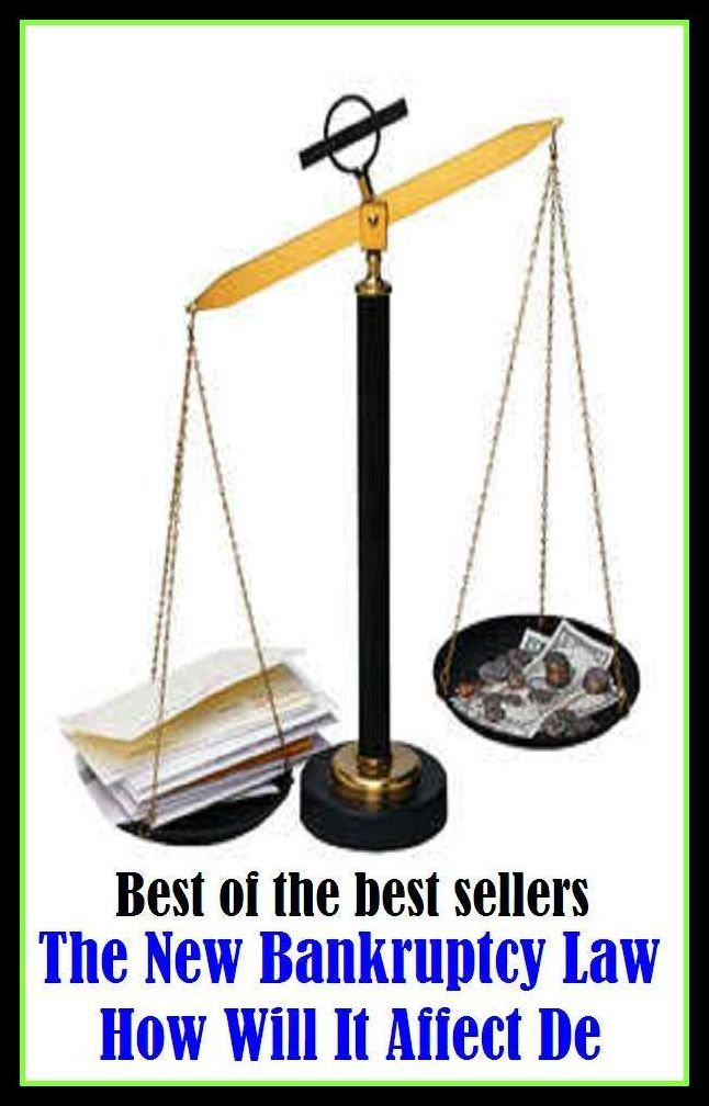 Best of the Best Sellers The New Bankruptcy Law How Will It Affect De ( principle, rule, precept, directive, injunction, commandment, belief, creed, credo, maxim, tenet, doctrine, canon )