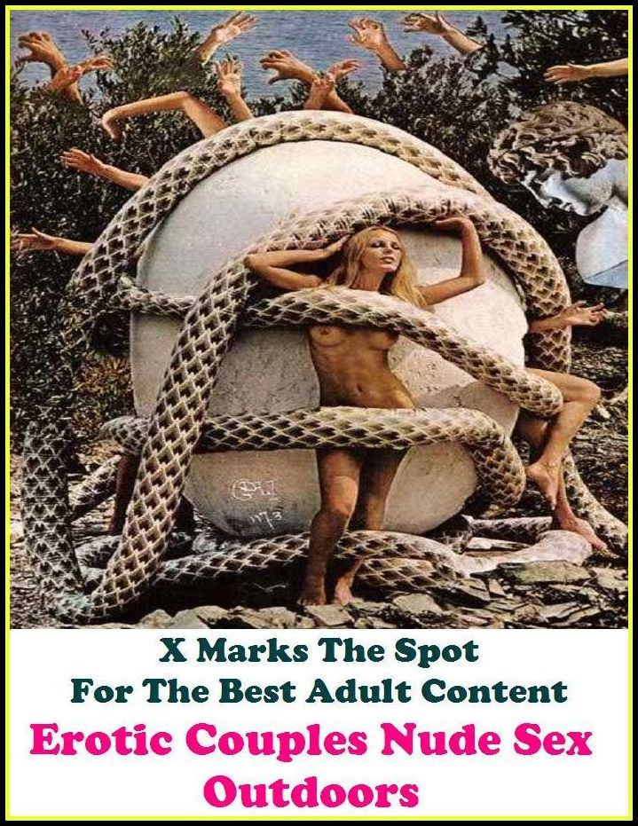 Erotic Photo: X Marks The Spot For The Best Adult Content Erotic Couples Nude Sex Outdoors ( Erotic Photography, Domination, Bare Ass, Lesbian, She-male, Gay, Fetish, Bondage, Sex, Erotic, Erotica, Hentai, Oral, Submisive, Confession, Erotic