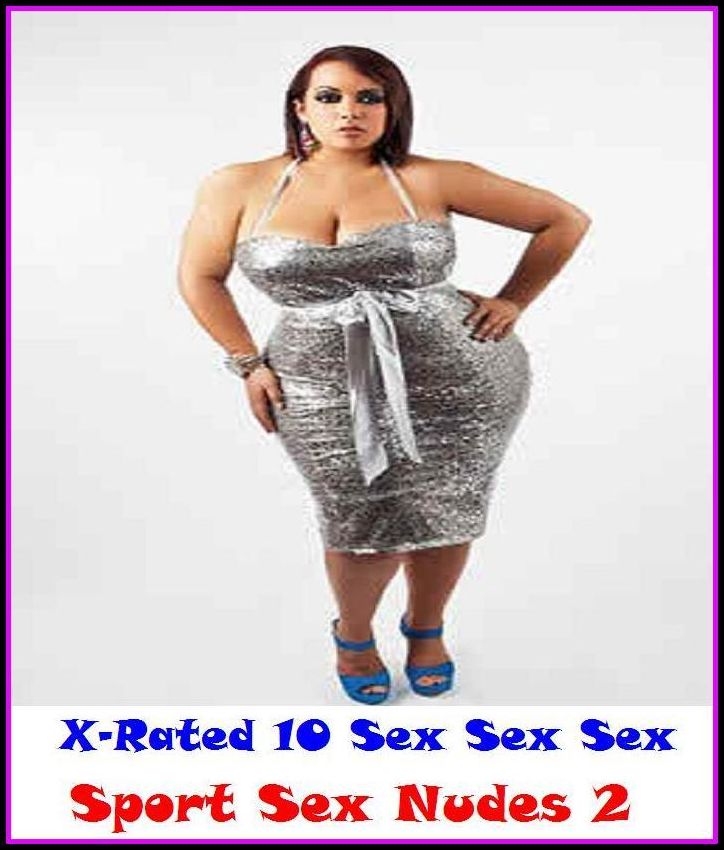 S & M: X-Rated 10 Sex Sex Sex Sport Sex Nudes 2 ( Erotic Photography, Erotic Stories, Nude Photos, Naked , Adult Nudes, Breast, Domination, Bare Ass, Lesbian, She-male )