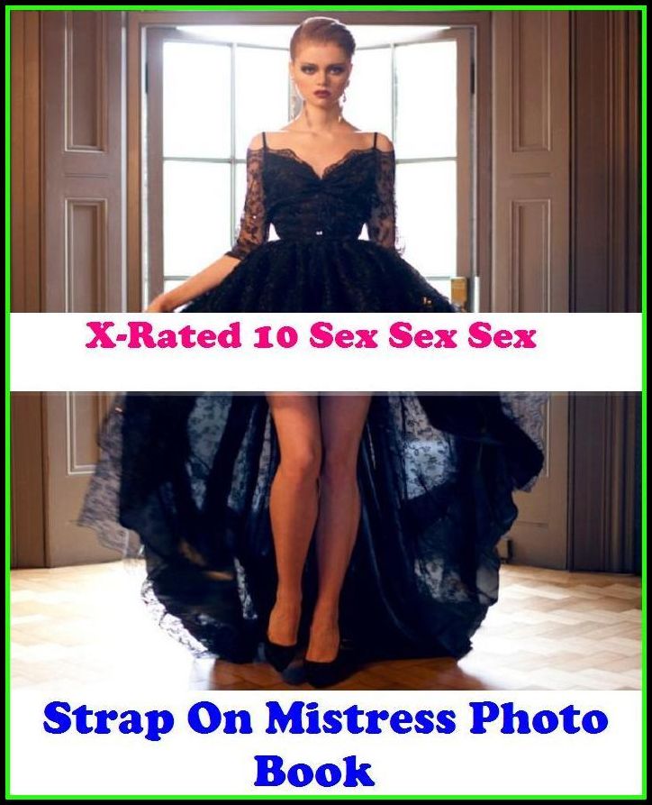 Photography Erotic: X-Rated 10 Sex Sex Sex Strap On Mistress Photo Book ( Erotic Photography, Erotic Stories, Nude Photos, Naked , Adult Nudes, Breast, Domination, Bare Ass, Lesbian, She-male )