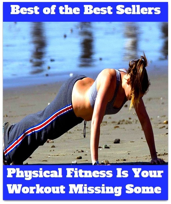 Best of the best sellers Physical Fitness Is Your Workout Missing Some ( exercise, meditation, acupuncture, disease, digestive system, formula, medicine, remedy, fix, treatment, action, conduct, behavior, handling, gastrin, fitness, vitamins, healing )