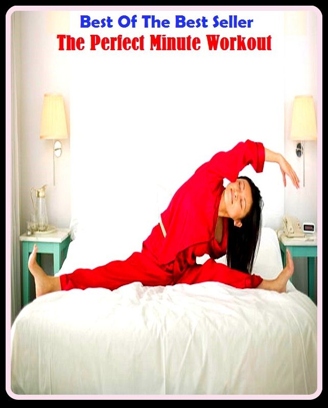 Best of the best sellers The Perfect Minute Workout ( essay, paper, thesis, dissertation, composition, article, treatise, theory, idea, hypothesis )