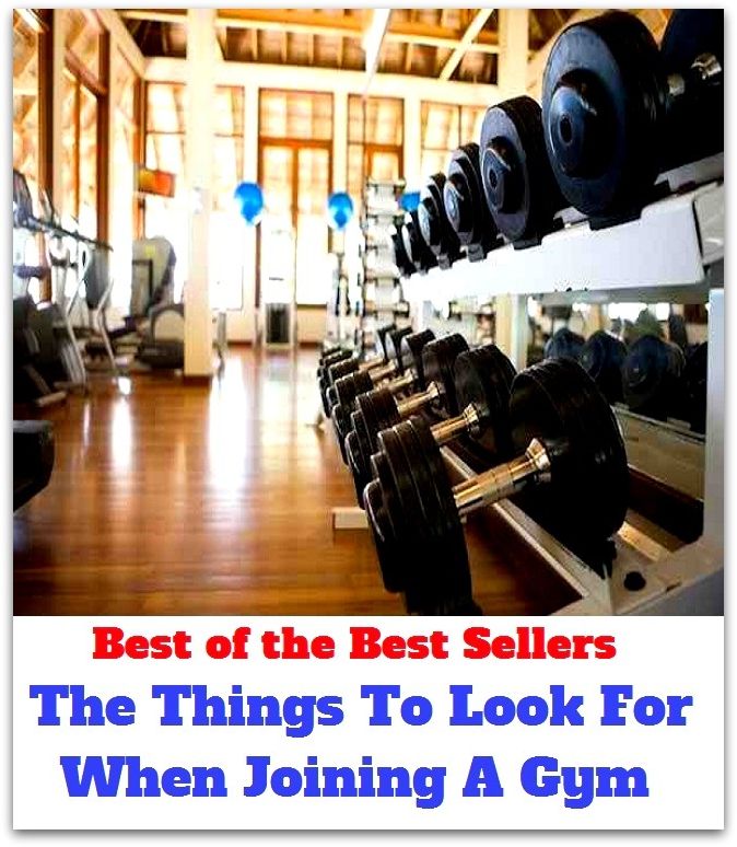 Best of the best sellers The Things To Look For When Joining A Gym ( exercise, meditation, acupuncture, disease, digestive system, formula, medicine, remedy, fix, treatment, action, conduct, behavior, handling, gastrin, fitness, vitamins, healing, diet )