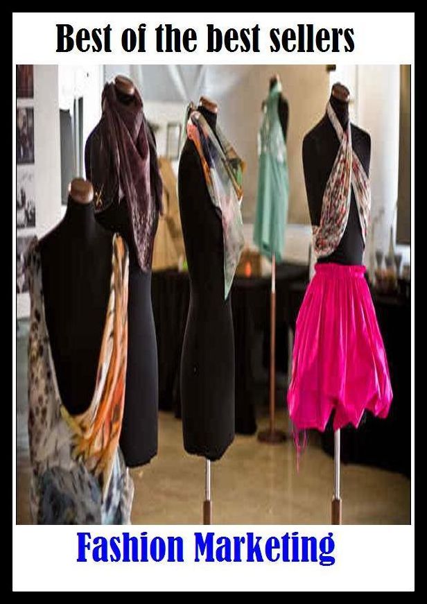 Best of the Best Sellers Fashion Marketing ( fashion, MO, write, Platonic idea, wonting, affectation, wise, anatomy, what is done, apparel, weave, archetype, wear, architecture)