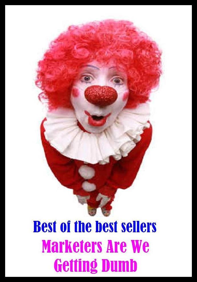 Best of the Best Sellers Marketers Are We Getting Dumb ( Dumb, Boeotian, zoologic, anaudic, zoic, animalian, wordless, animalistic, witless, aphonic, wacky, asinine, vacuous)