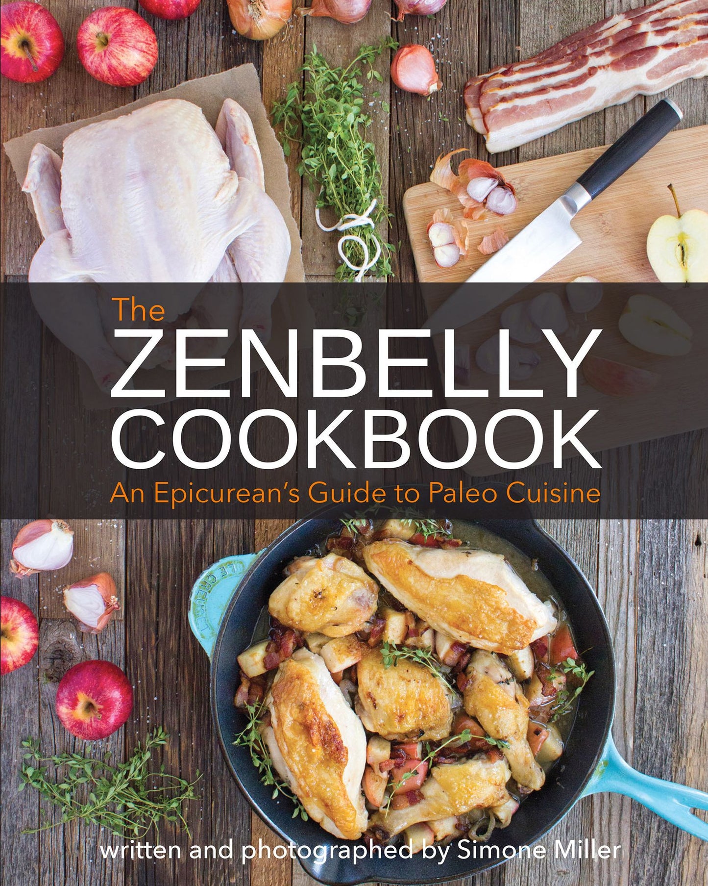 The Zenbelly Cookbook: An Epicurean's Guide to Paleo Cuisine