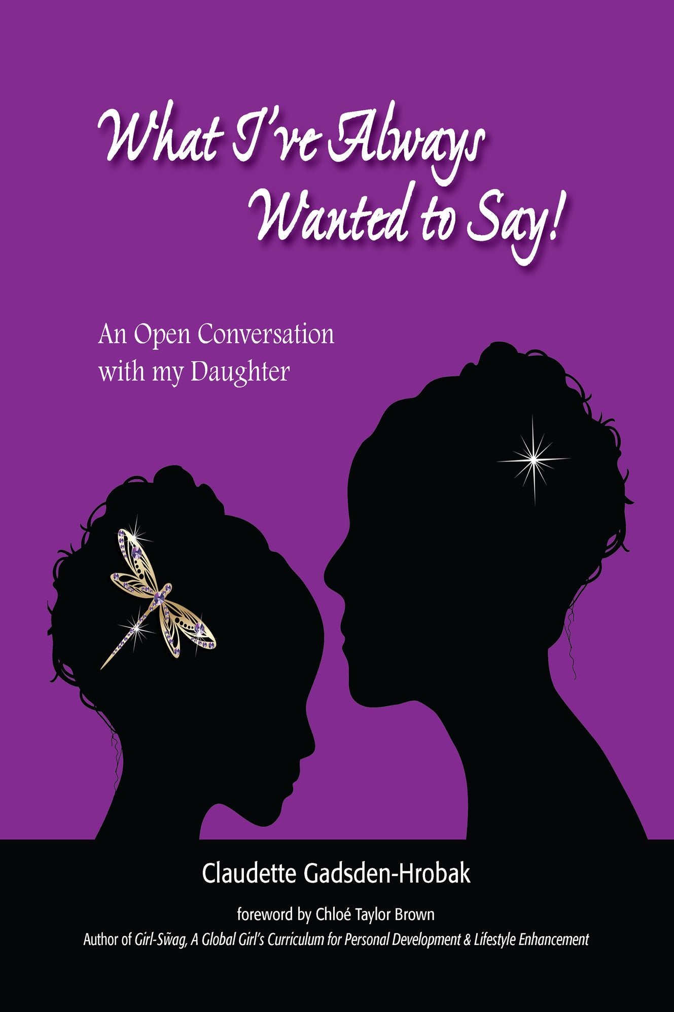 What I've Always Wanted to Say! An Open Conversation with my Daughter