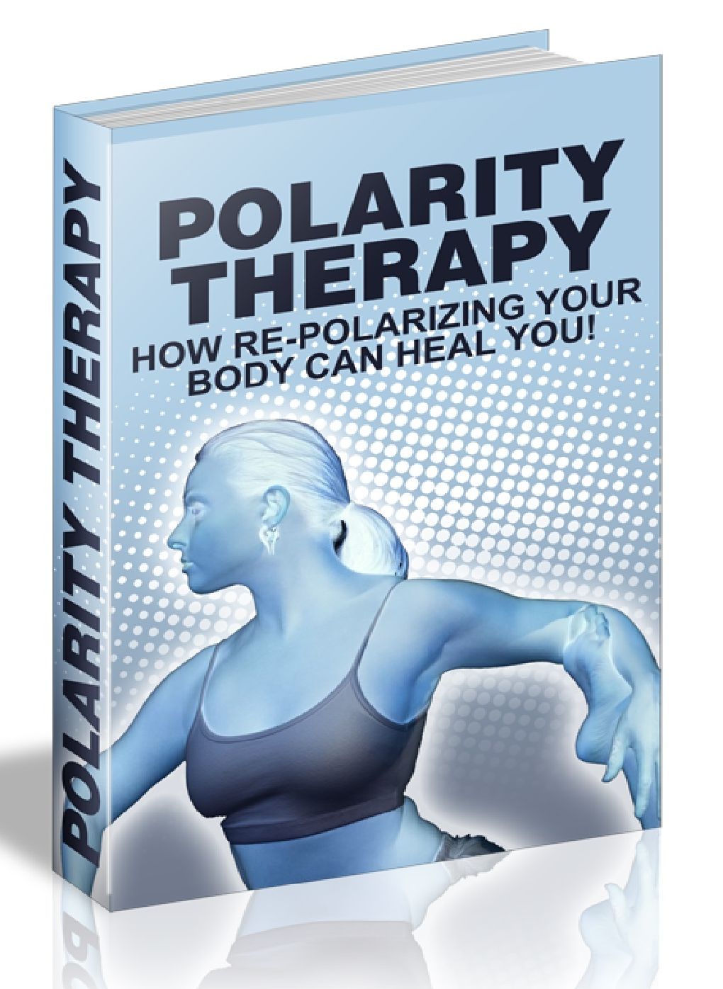 Polarity Therapy - How Re-polarizing Your Body Can Heal You!