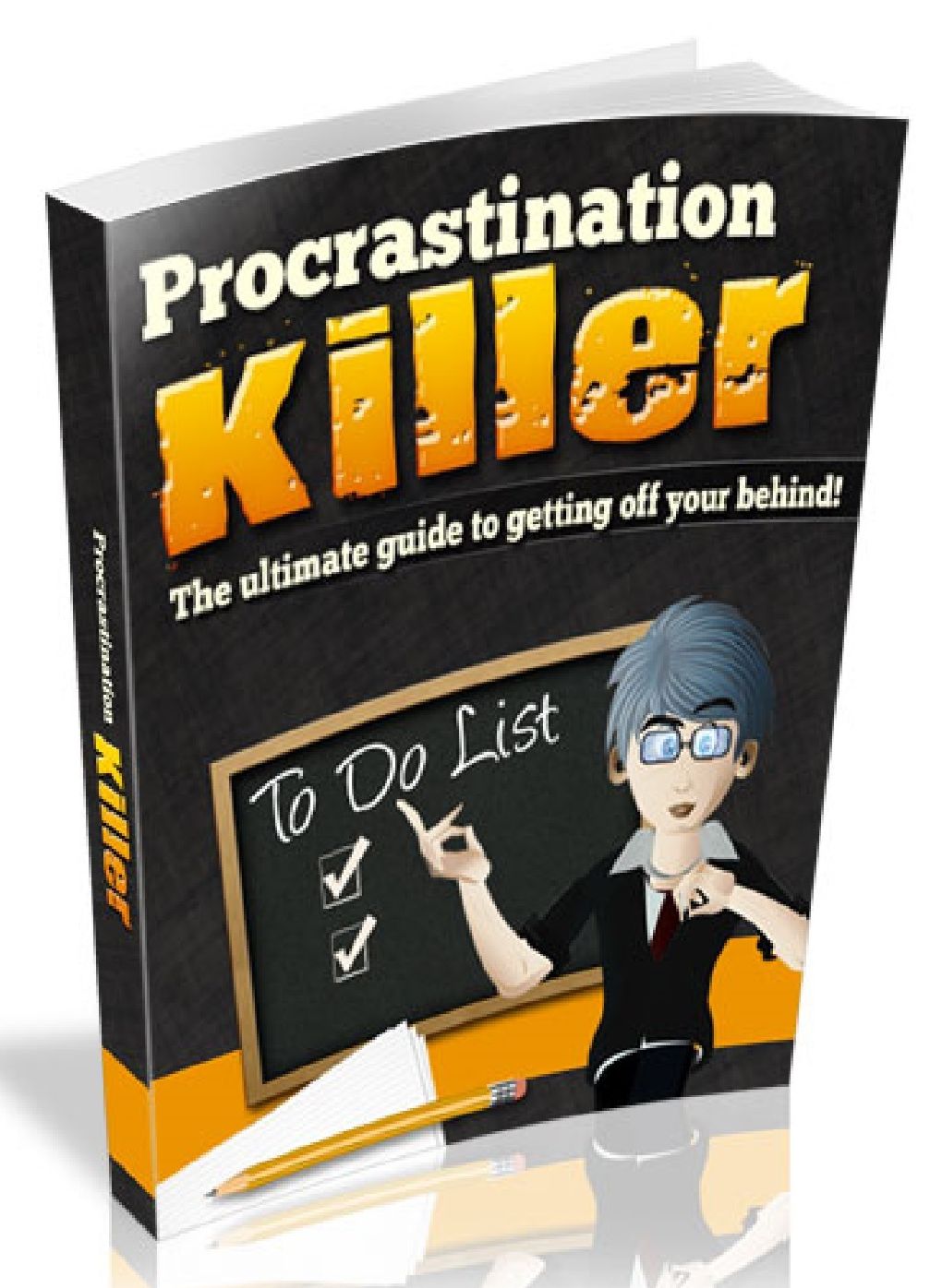 Procrastination Killer - The Ultimate Guide to Getting off Your Behind