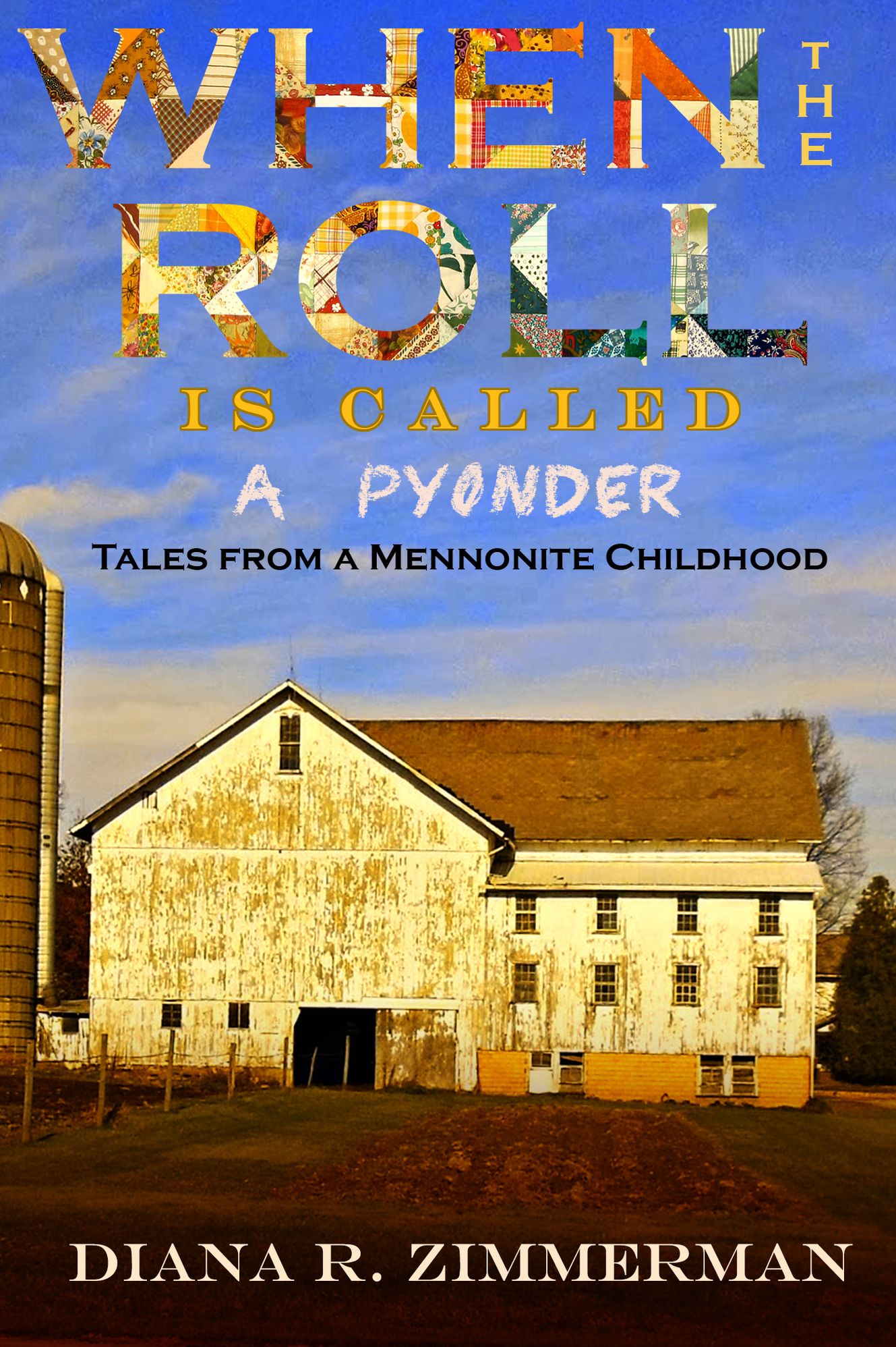 When the Roll is Called a Pyonder: Tales of a Mennonite Childhood