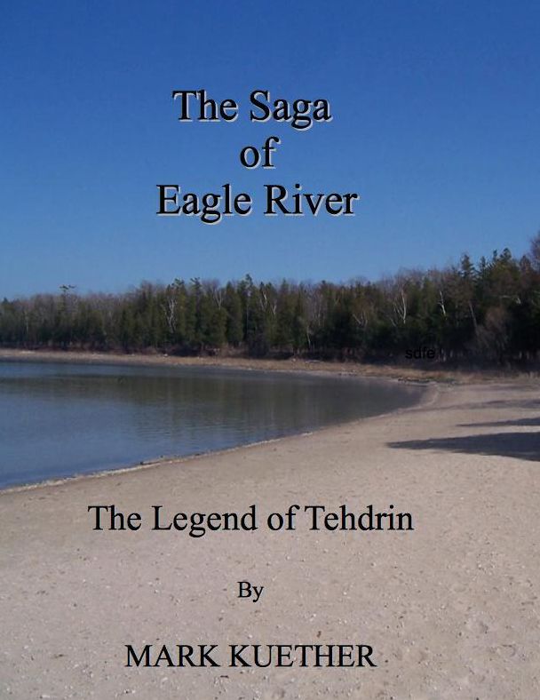 The Saga of Eagle River: The Legend of Tehdrin