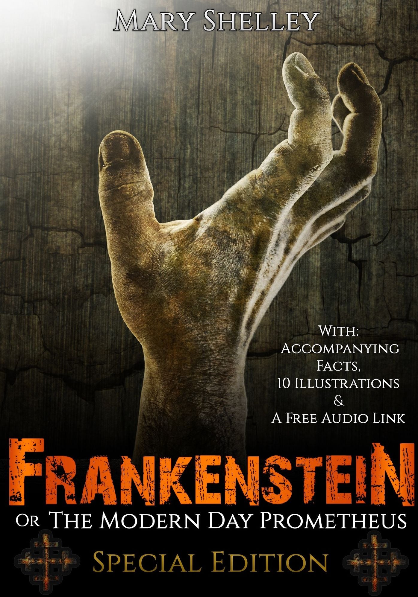 Frankenstein;Or the Modern Day Prometheus: Special Edition, With Accompanying Facts, 10 Illustrations and a Free Audio Link