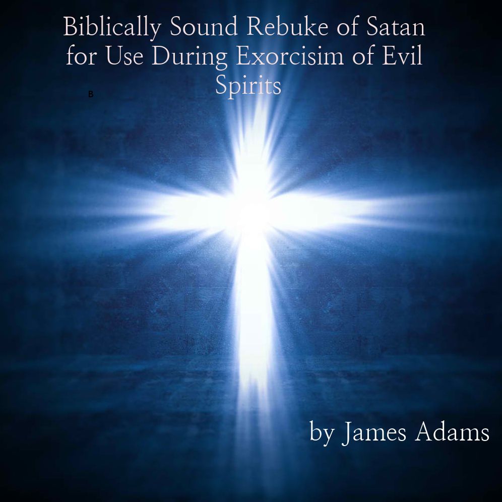 Biblically Sound Rebuke Of Satan