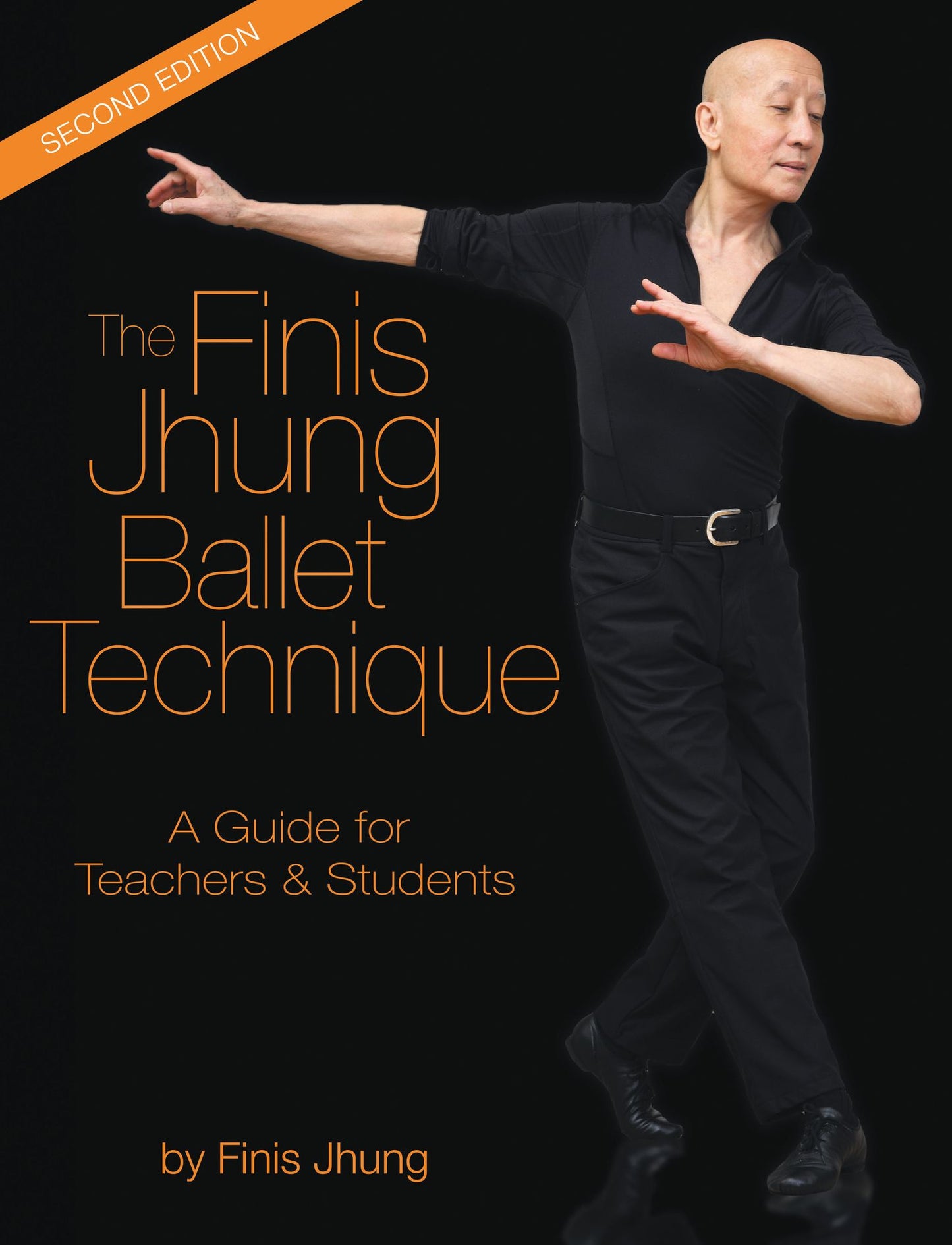 The Finis Jhung Ballet Technique: A Guide for Teachers and Students