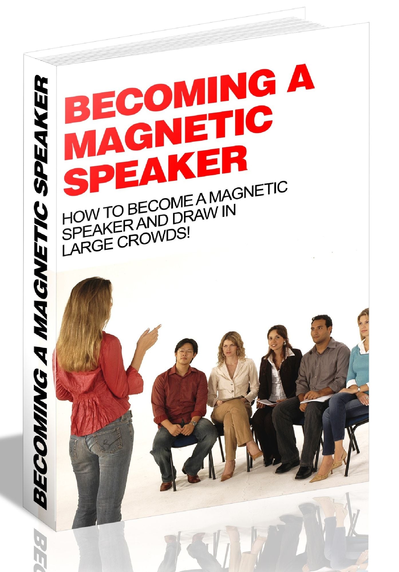 BECOMING MAGNETIC SPEAKER - HOW T BECOME A MAGNETIC SPEAKER AND DRAW IN LARGE CROWEDS!