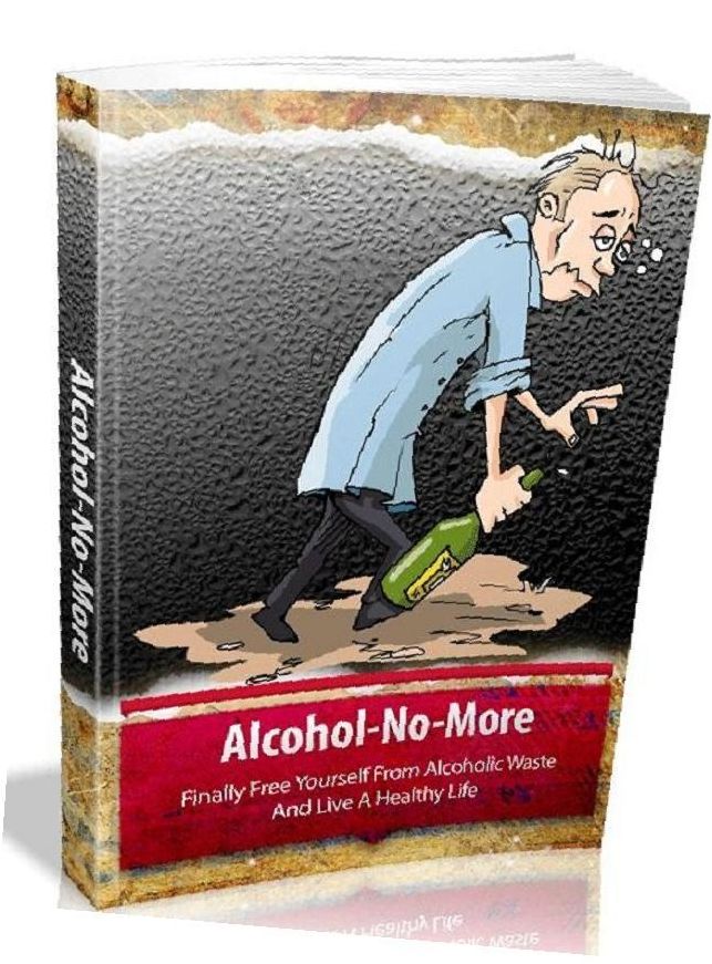 eBook about Alcohol No More - Finally Free Yourself From Alcoholic Waste And Live A Healthy Life ..