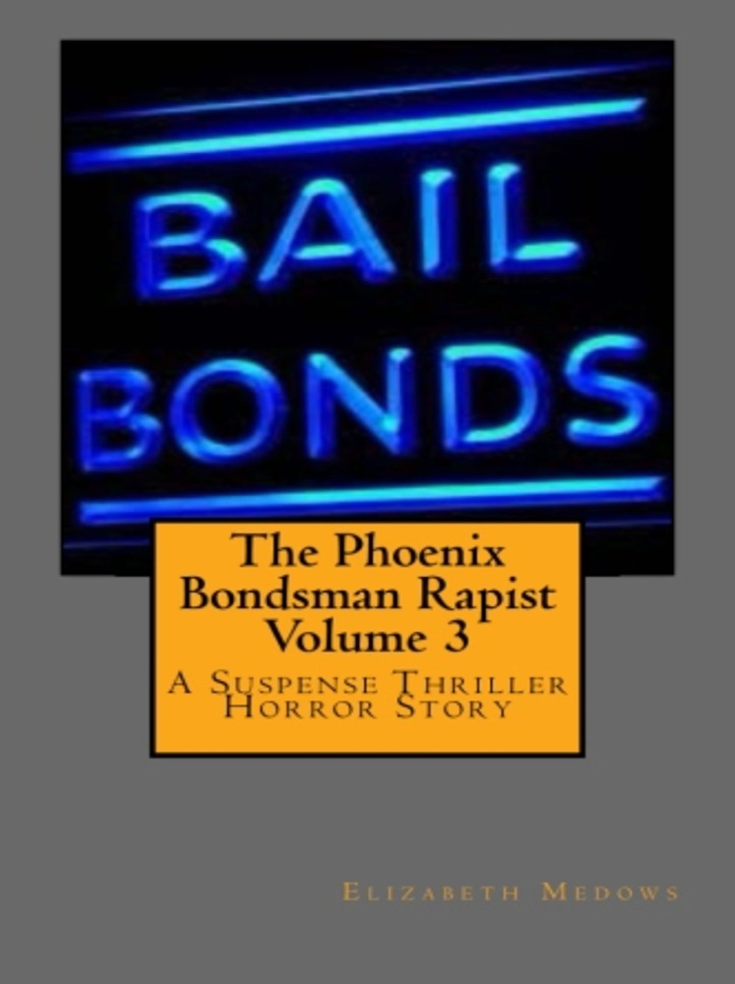 The Phoenix Bondsman Rapist Volume 3: A Suspense Thriller Horror Story