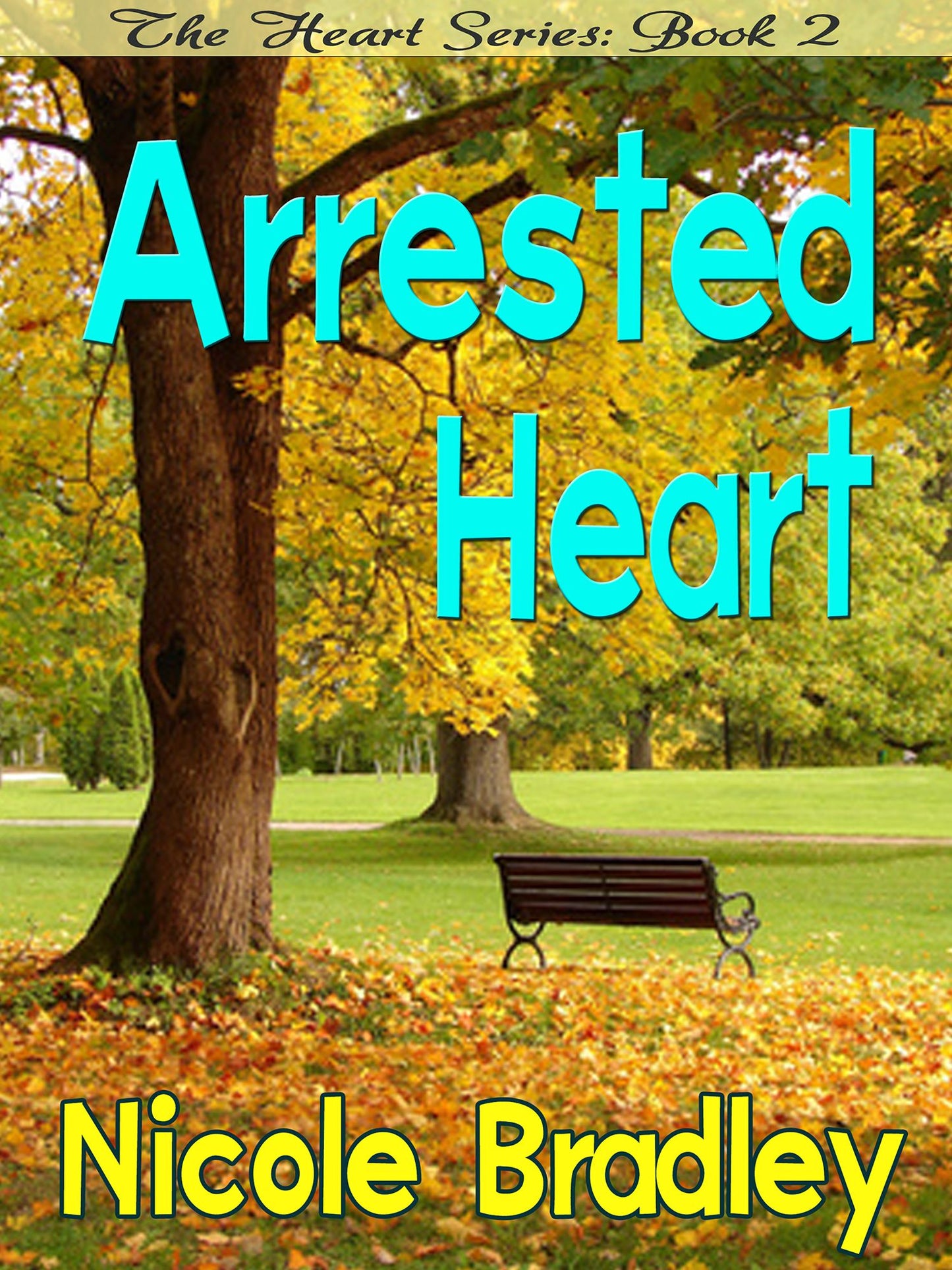 Arrested Heart The Heart Series Book: Book Two