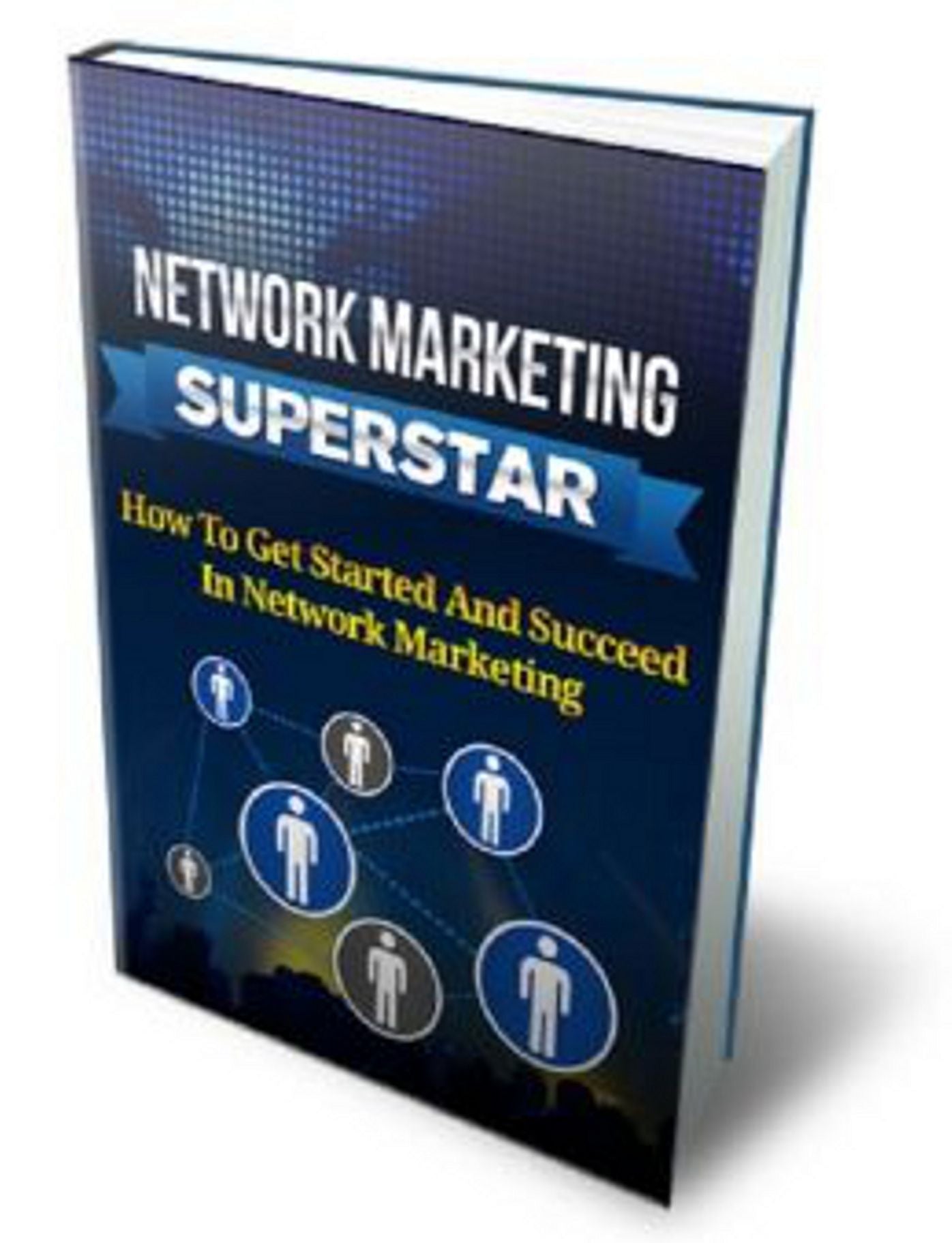 Network Marketing Superstar: Discover The Proven Steps To Get Started And Succeed In Network Marketing And Build A Big Team" (Brand New) AAA+++