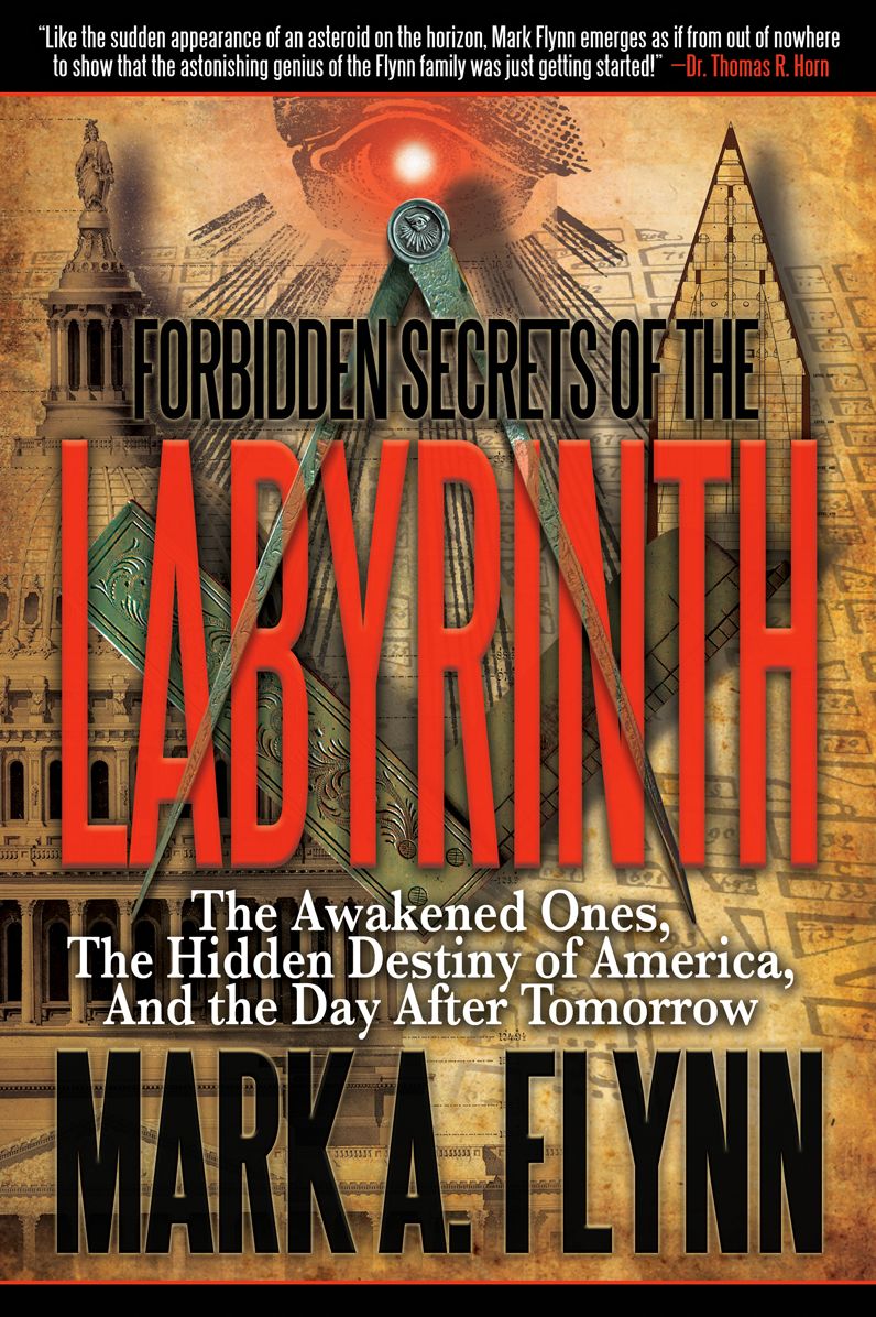 Forbidden Secrets of the Labyrinth: he Awakened Ones, the Hidden Destiny of America, and the Day after Tomorrow