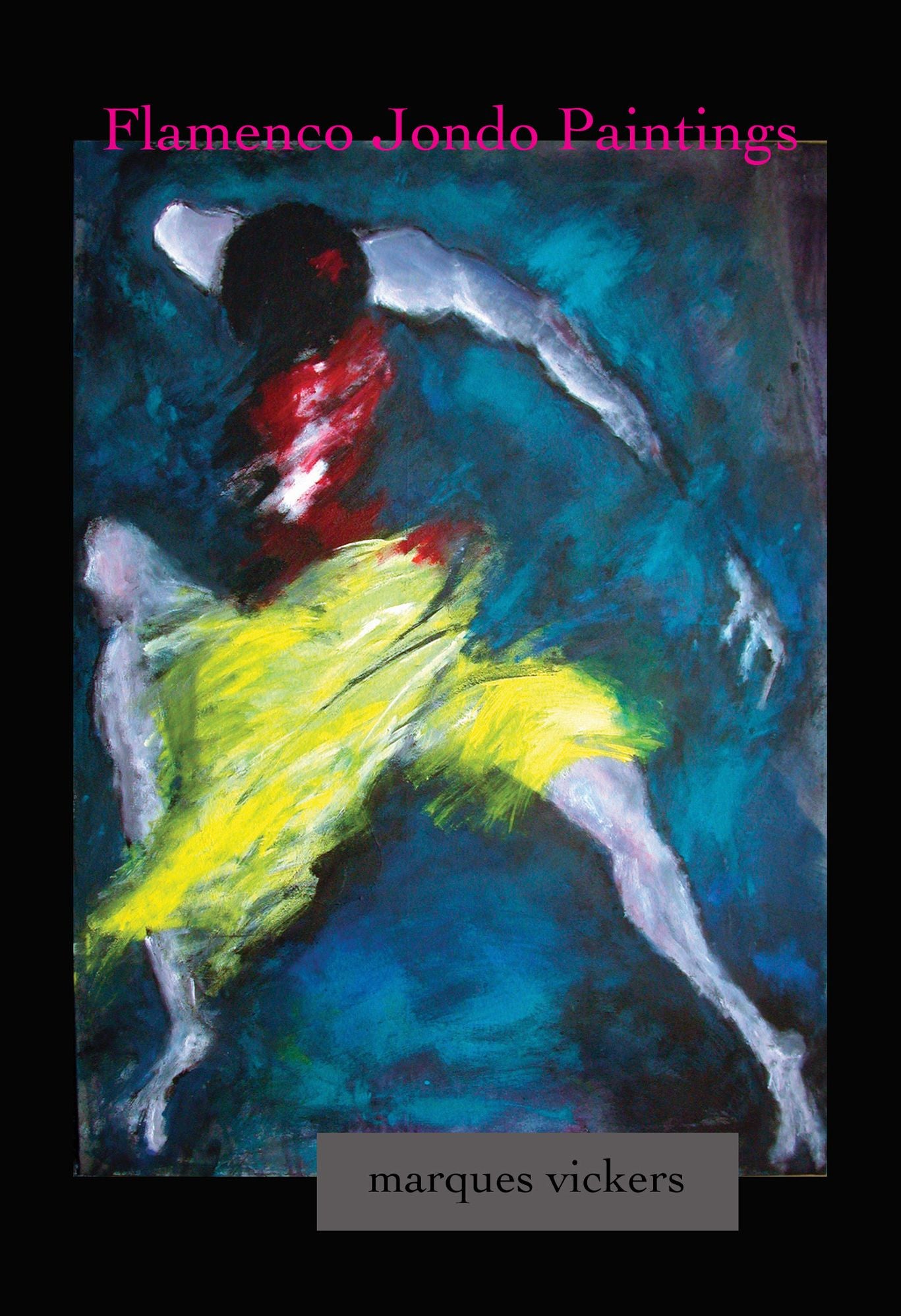 Flamenco Jondo: The Figurative Paintings of Marques Vickers