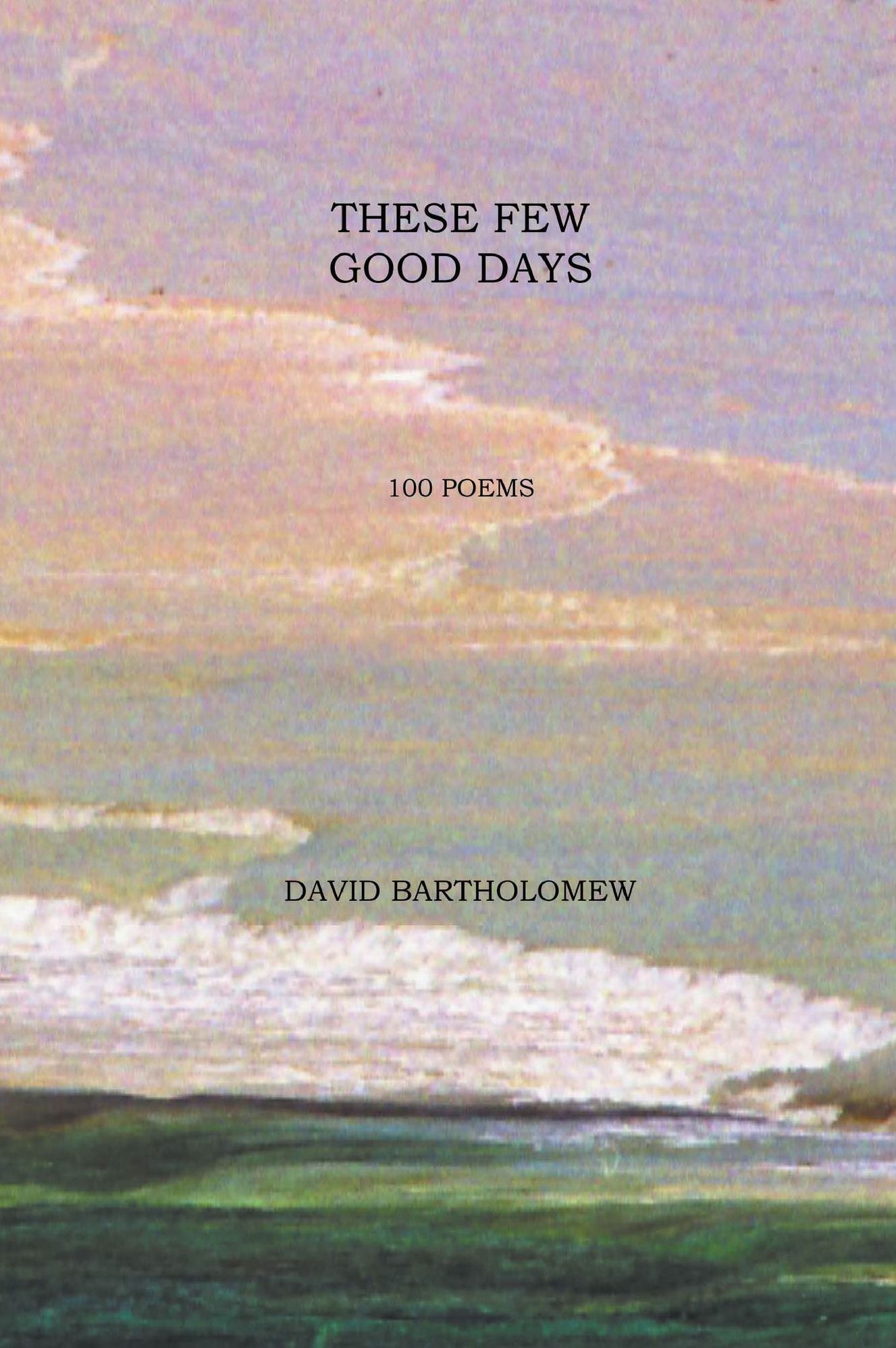 These Few Good Days