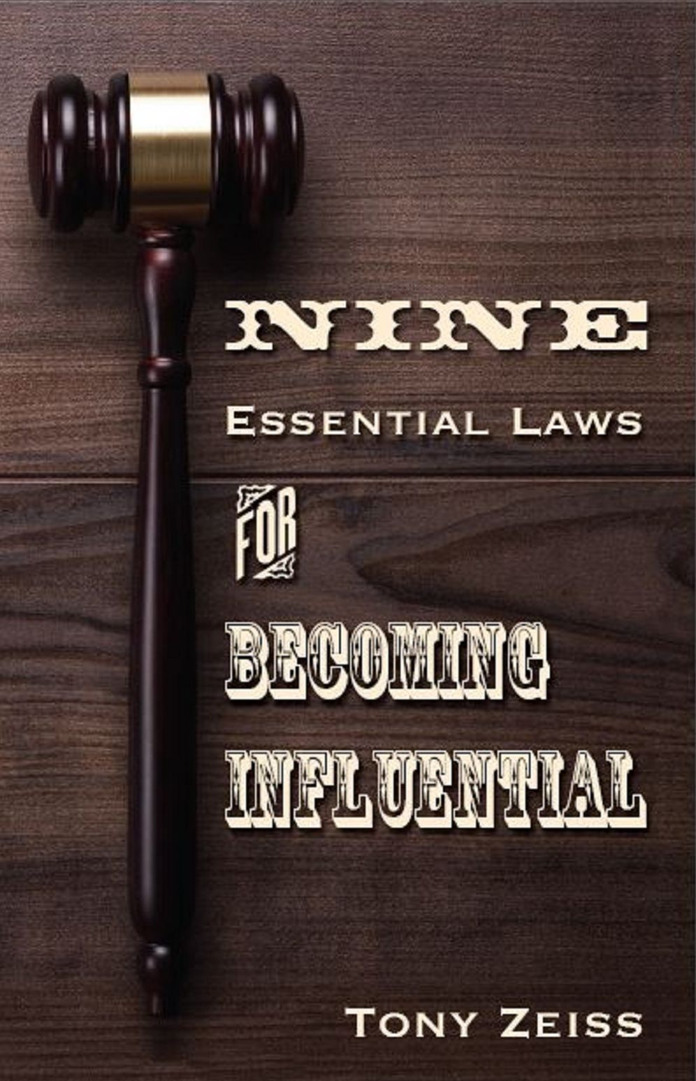 Nine Essential Laws For Becoming Influential