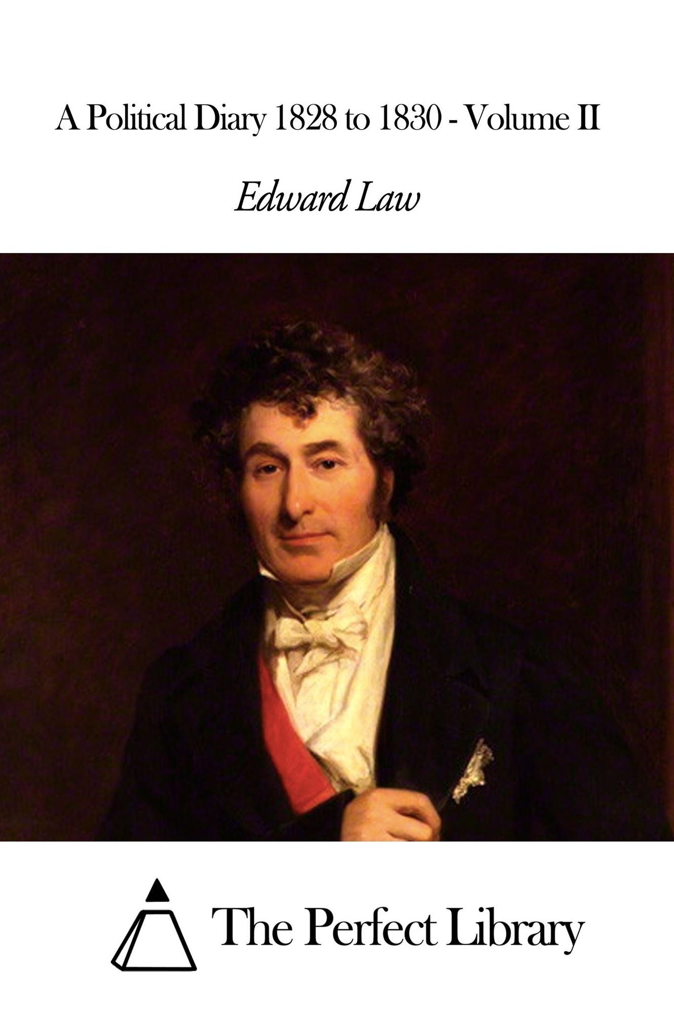 A Political Diary 1828 to 1830 - Volume II