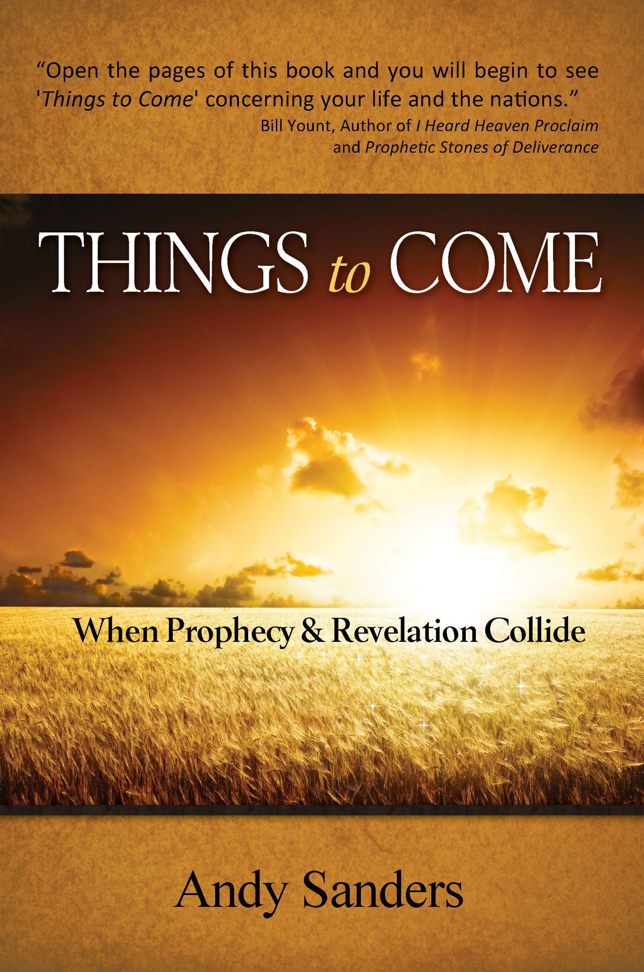 Things to Come: When Prophecy and Revelation Collide- Revised Edition
