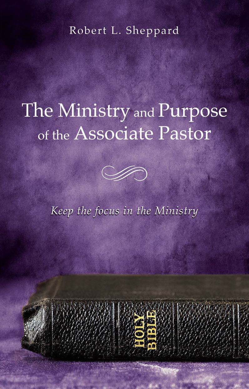 The Ministry and Purpose of the Associate Pastor