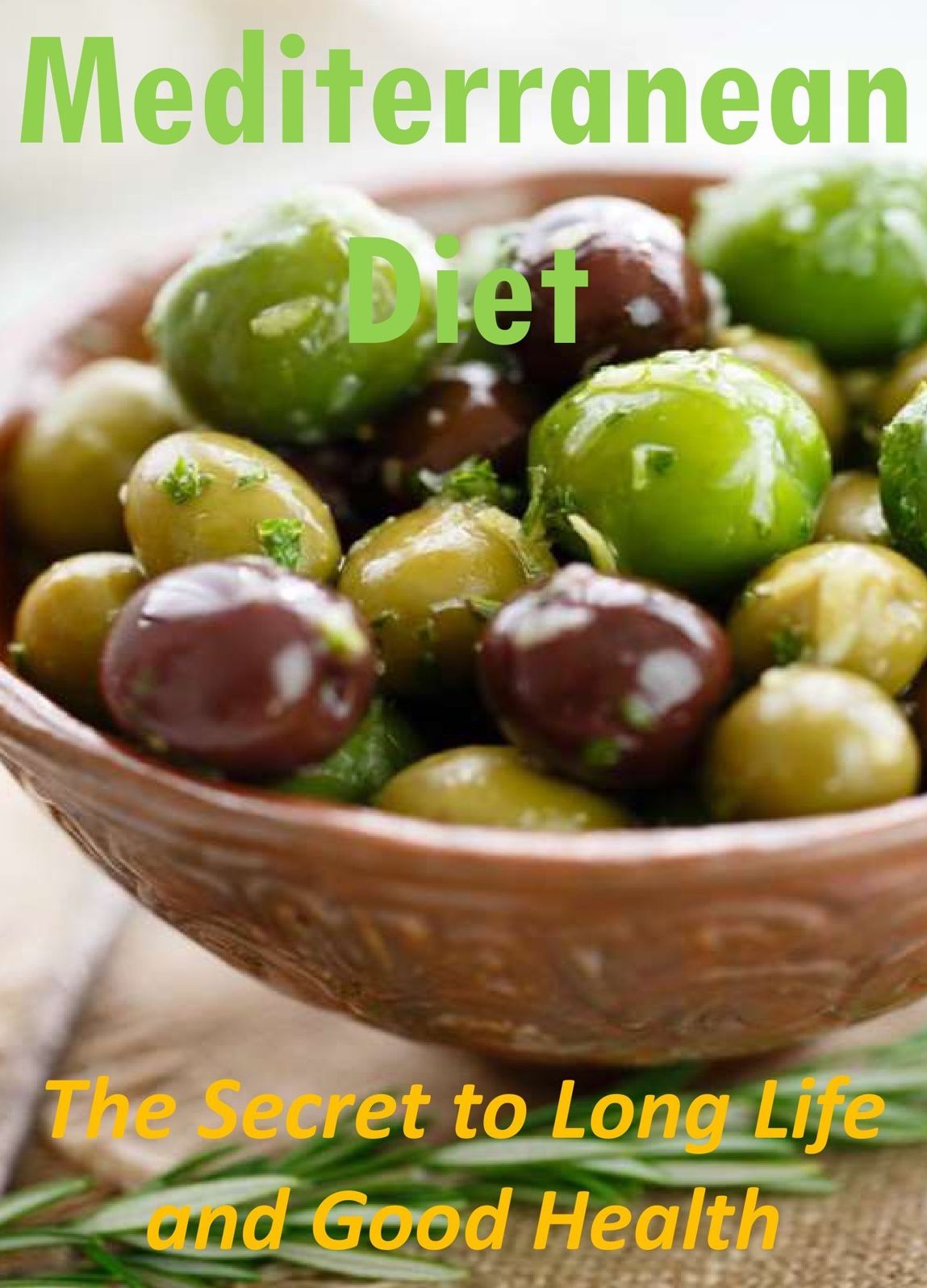 Mediterranean Diet: The Secret to Long Life and Good Health