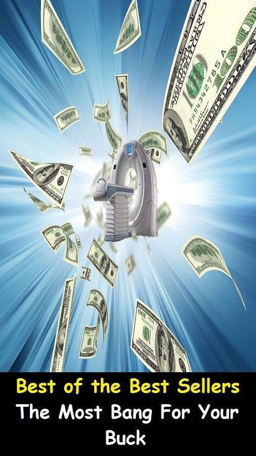 Best of the Best Sellers The Most Bang For Your Buck (the more the merrier, the more things change, the more they stay the same, the more the more/less, the morning, the morning breeze, the motley fool, the movement, the movies, the muckrakers)