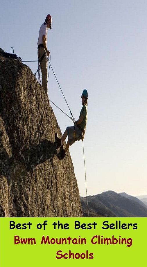 Best of the Best Sellers Mountain Climbing Schools : ( ascend , mount, scale, scramble up, clamber up, shinny up, go up, walk up, conquer, gain )