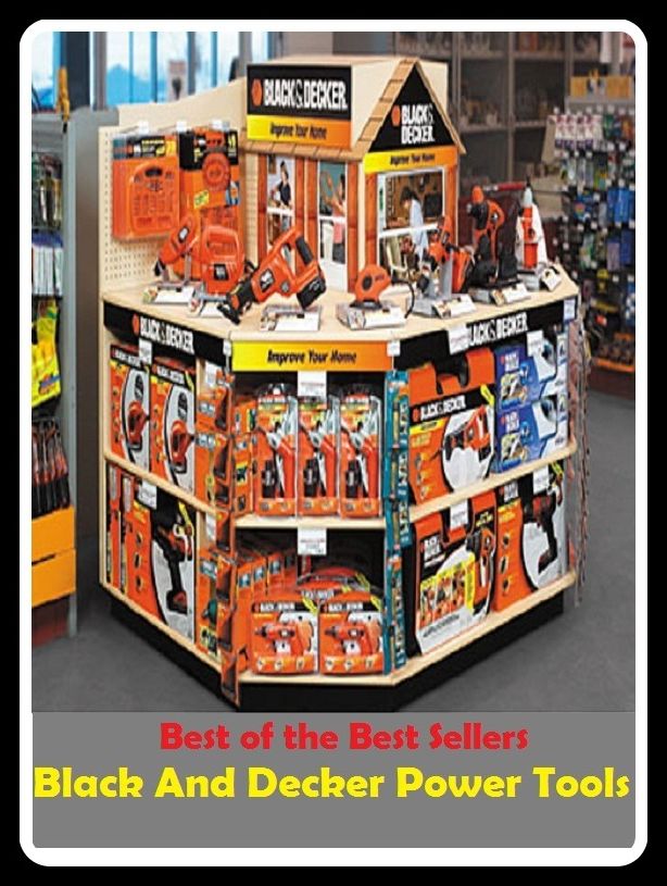 Best of the Best Sellers Black And Decker Power Tools (program, operating system, application, software, tools, )
