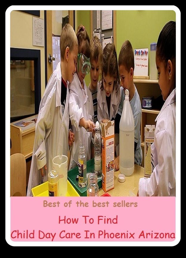 Best of the Best Sellers How To Find Child Day Care In Phoenix Arizona (day break, day by day, day camp, day care, day care center, day count convention, day dreaming, day for night, day game, day in and day out)